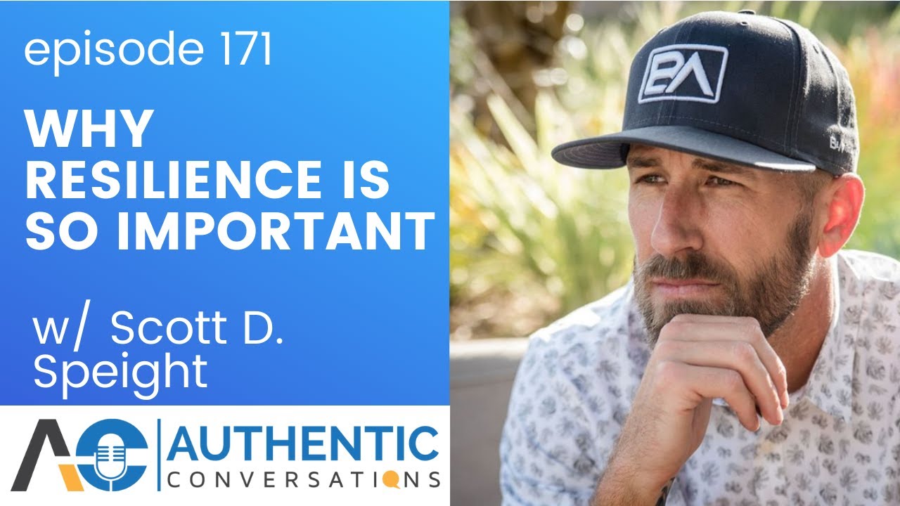 Why Resilience is So Important, with Scott D Speight, Military Chaplain, and Leadership Coach