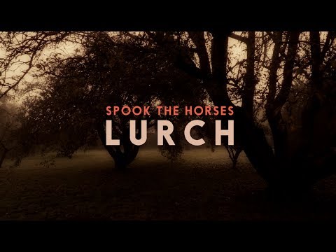 Spook the Horses - Lurch (Official Video)