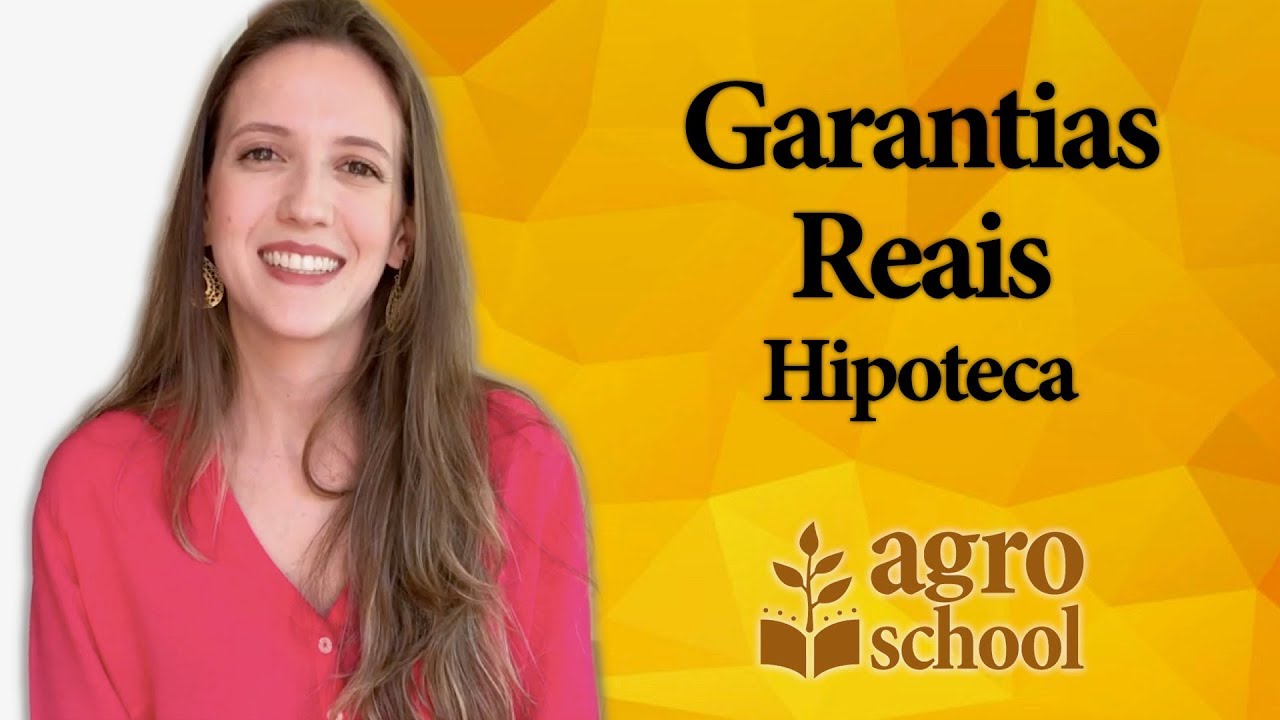 AgroSchool - Garantias Reais | Hipoteca
