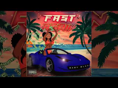 Baby Bleu x Fast Again