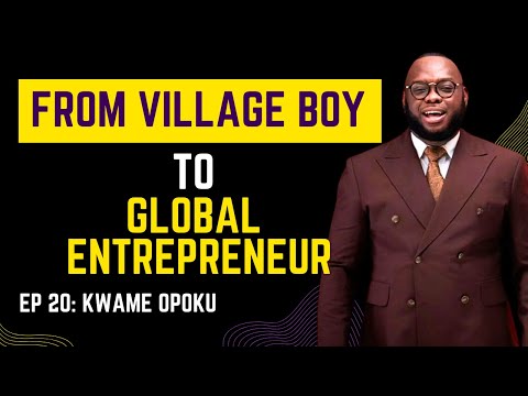 EPISODE 20 | Kwame Opoku | How To Position Yourself For Global Success | AI. Tech. Mindset. Africa.