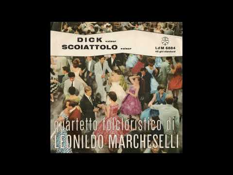 DICK valzer/ SCOIATTOLO valzer-Quartetto Folkloristico di LEONILDO MARCHESELLI