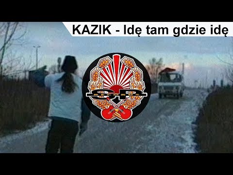 KAZIK - Idę tam gdzie idę [OFFICIAL VIDEO]