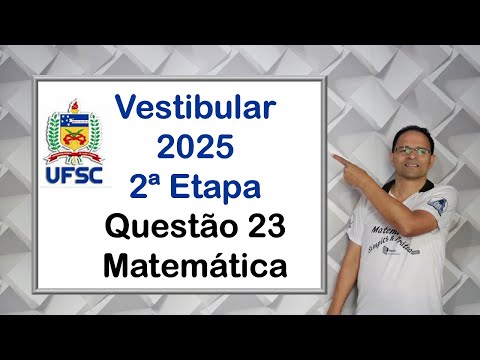 QUESTION 23, UFSC Entrance Exam 2025, 2nd Stage.