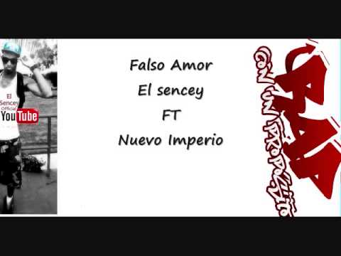 El sencey FT Nuevo Imperio - Falso amor - Rap Con Un Propósito
