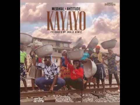 Medikal   Kayayo feat Ahtitude Prod by Unkle Beatz!!!!!!!!