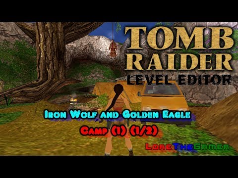 01 - TRLE - Iron Wolf and Golden Eagle - Camp (1) (1/2)