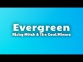 Richy Mitch & The Coal Miners - Evergreen (Lyrics)