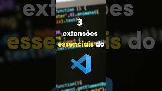 3 extensões essenciais do VS Code