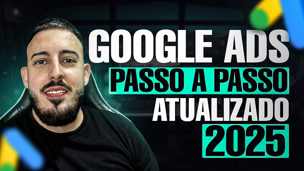 Como Criar Sua Primeira Campanha de Google Ads em 2025