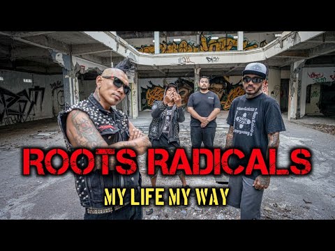 ROOTS RADICALS - MY LIFE MY WAY ( OFFICIAL MUSIC VIDEO ) 4K