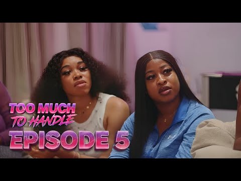 Too Much To Handle | Season 1 Episode 5 | Reality TV Full Episode