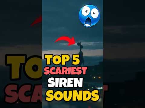5 SCARIEST SIREN SOUNDS IN THE WORLD 😮😮