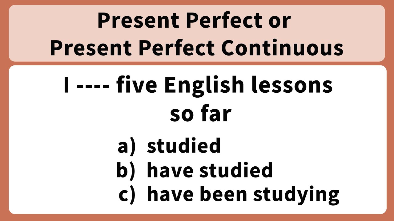 Present Perfect vs Present Perfect Continuous quiz | Grammar Quiz