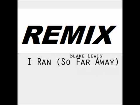 Blake Lewis - I Ran (So Far Away) REMIX