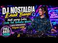 DJ Nostalgia Enak Banget Hati Yang Luka Cinta Tak Terbatas Waktu Lagu Kenangan Pelepas Lelah