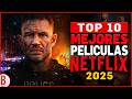 TOP 10 Mejores PELÍCULAS De NETFLIX 2025