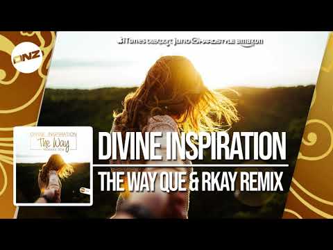 DNZ360 // DIVINE INSPIRATION - THE WAY QUE & RKAY REMIX (Official Video DNZ Records)