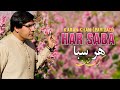 Karan Khan | Har Saba | Parizad Album (Official | Video) | HamzaBabaهرسبا پریزادالبم _حمزه بابا 