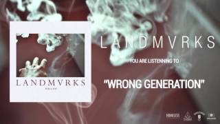 LANDMVRKS - Wrong Generation