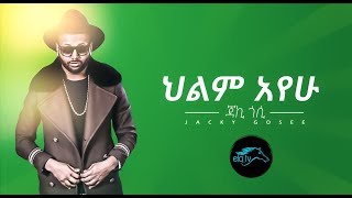 ela tv - Jacky Gosee - Hilm Ayew - New Ethiopian M