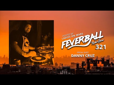 Feverball Radio Show 321 with Ladies On Mars + Danny Cruz