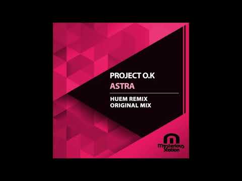 Project O.K - Astra (Original Mix)