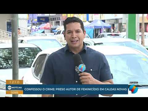 Preso autor de feminicídio em Caldas Novas