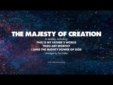 THE MAJESTY OF CREATION Medley - SATB (piano track + lyrics)