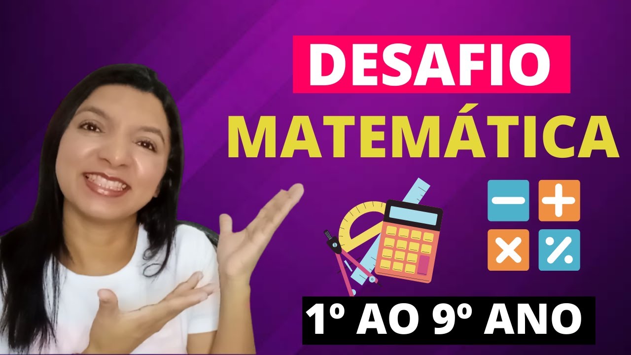 Desafios de Matemática - Para Trabalhar Qualquer assunto em Qualquer Ano [DIVERSÃO E APRENDEIZAGEM]