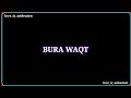 BURA WAQT Waqt Status Black Screen Status Urdu Shayri