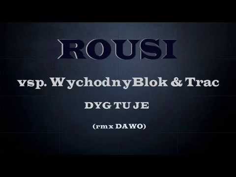 Rousi - dyg tu je vsp  WychodnyBlok & Trac ( OFFICIAL Dawo rmx )