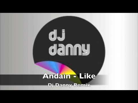 Andain - Like (Dj Danny Remix) (Bootleg)