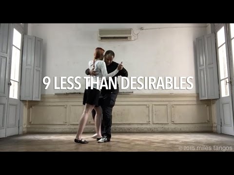 Tango: Sometimes At Milongas - 9 Less Than Desirables