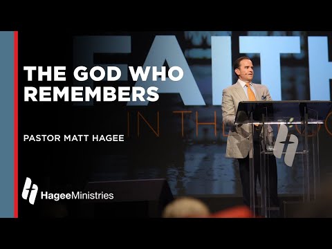 Pastor Matt Hagee - "The God Who Remembers"