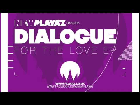 Dialogue - For the Love EP - New Playaz