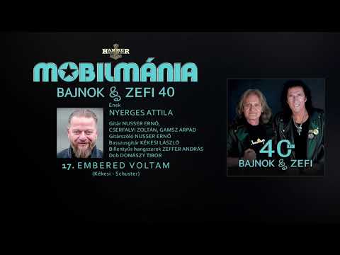 Mobilmánia & Nyerges Attila - Embered voltam (szöveges videó a "Bajnok & Zefi 40" albumról)
