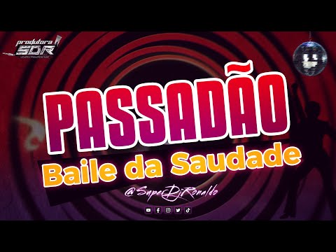 PASSADÃO BAILE DA SAUDADE ESPECIAL DIA DOS PAIS