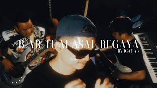 Download lagu BIAR TUAI ASAL BEGAYA_IGAT AB(COVER VERSION) mp3