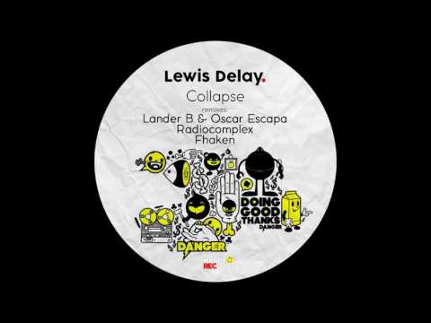 Lewis Delay - Collapse (Lander B, Oscar Escapa Remix)