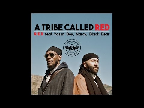 A Tribe Called Red. - R.E.D Ft. Yasiin Bey, Narcy, Black Bear (Official Audio)