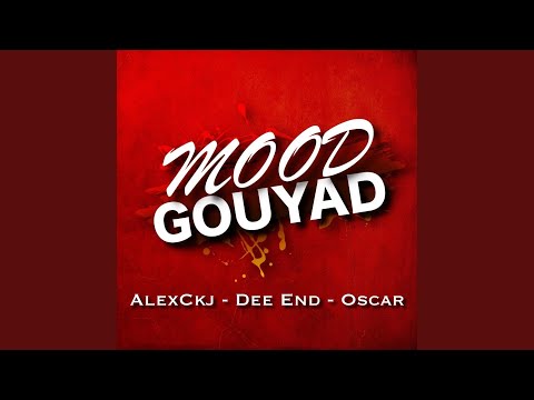 Mood Gouyad (feat. AlexCkj & Oscar)