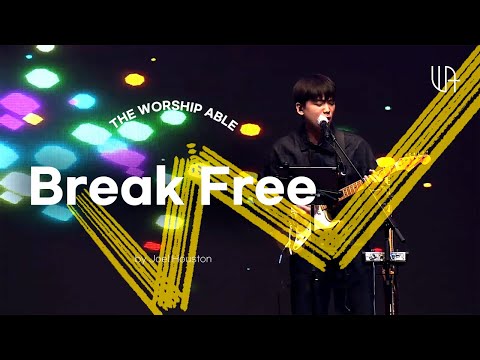 Break free - The Worship Able