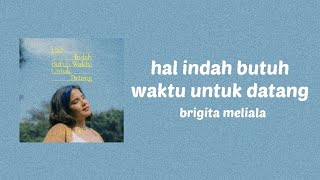 Download lagu HAL INDAH BUTUH WAKTU UNTUK DATANG - BRIGITA MELIALA mp3 Download lagu HAL INDAH BUTUH WAKTU UNTUK DATANG - BRIGITA MELIALA mp3