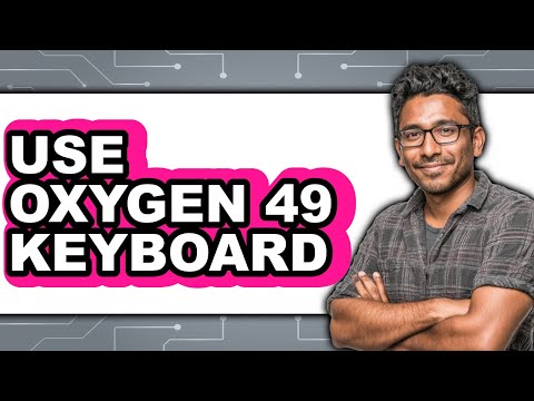 How to Use Oxygen 49 Keyboard - Step By Step