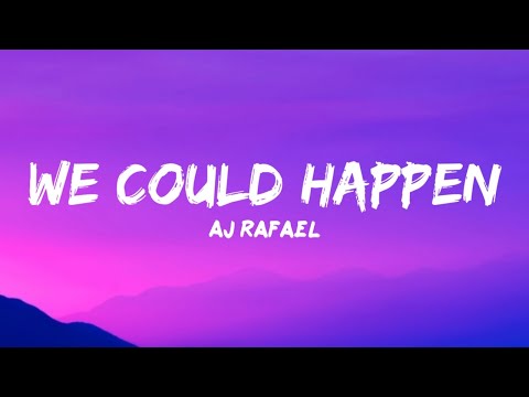 We Could Happen |AJ Rafael •🎶 Lyrics