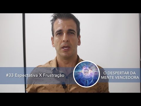 #33 Espectativa X Frustração