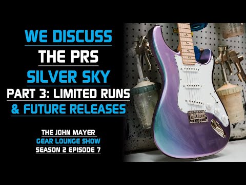 The Silver Sky Part 3: Limited Editions & Future Releases - The John Mayer Gear Lounge Show S2E7