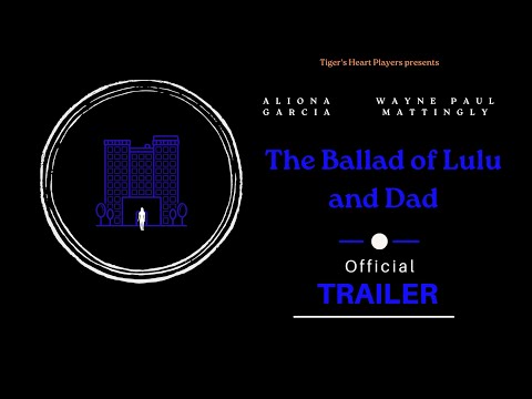 The Ballad of Lulu and Dad - Official Trailer