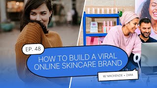 How to build a viral online skincare brand